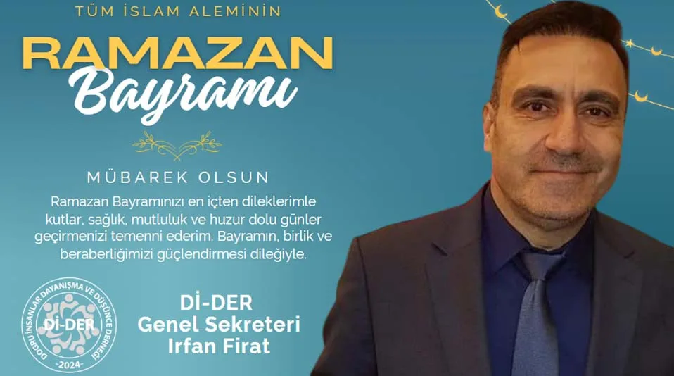 Dİ-DER Genel Sekreteri İrfan Fırat’tan Ramazan Bayramı Mesajı